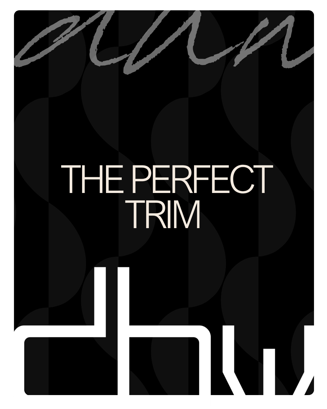THE PERFECT TRIM